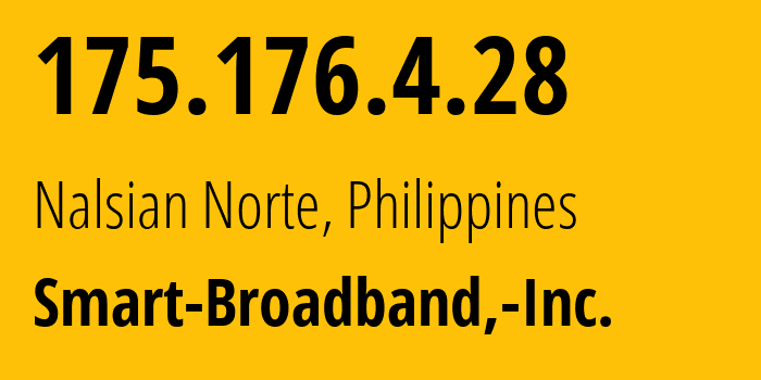 IP address 175.176.4.28 (Nalsian Norte, Ilocos, Philippines) get location, coordinates on map, ISP provider AS10139 Smart-Broadband,-Inc. // who is provider of ip address 175.176.4.28, whose IP address