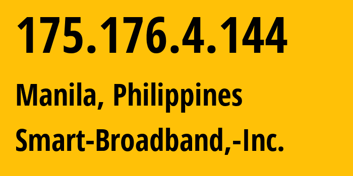 IP-адрес 175.176.4.144 (Манила, Metro Manila, Филиппины) определить местоположение, координаты на карте, ISP провайдер AS10139 Smart-Broadband,-Inc. // кто провайдер айпи-адреса 175.176.4.144