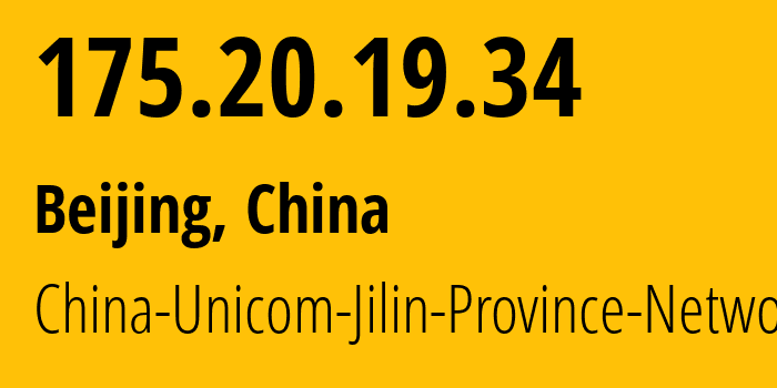 IP-адрес 175.20.19.34 (Пекин, Beijing, Китай) определить местоположение, координаты на карте, ISP провайдер AS4837 China-Unicom-Jilin-Province-Network // кто провайдер айпи-адреса 175.20.19.34