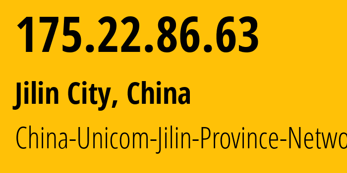 IP address 175.22.86.63 (Jilin City, Jilin, China) get location, coordinates on map, ISP provider AS4837 China-Unicom-Jilin-Province-Network // who is provider of ip address 175.22.86.63, whose IP address