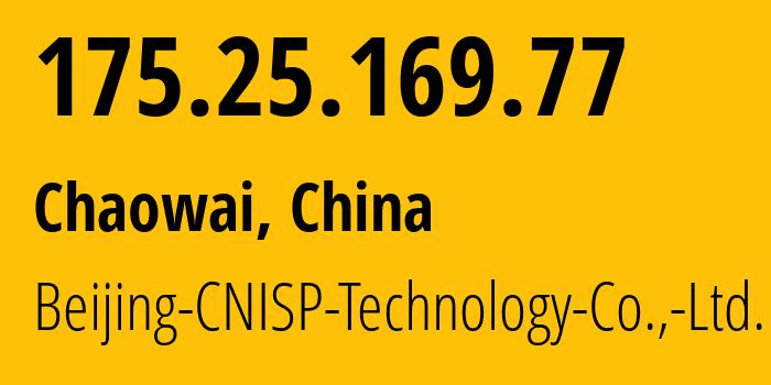 IP-адрес 175.25.169.77 (Chaowai, Beijing, Китай) определить местоположение, координаты на карте, ISP провайдер AS23724 Beijing-CNISP-Technology-Co.,-Ltd. // кто провайдер айпи-адреса 175.25.169.77