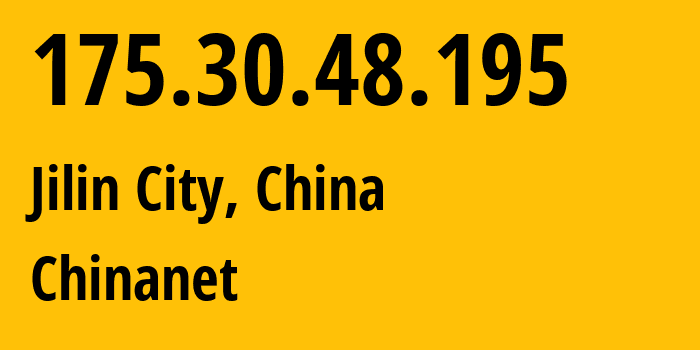 IP address 175.30.48.195 (Jilin City, Jilin, China) get location, coordinates on map, ISP provider AS4134 Chinanet // who is provider of ip address 175.30.48.195, whose IP address