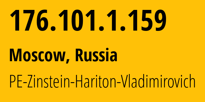 IP address 176.101.1.159 (Moscow, Moscow, Russia) get location, coordinates on map, ISP provider AS43936 PE-Zinstein-Hariton-Vladimirovich // who is provider of ip address 176.101.1.159, whose IP address