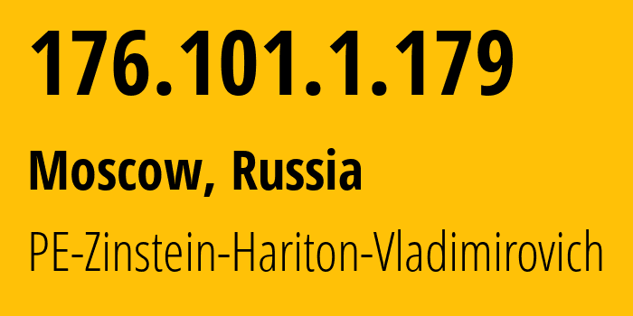 IP address 176.101.1.179 (Moscow, Moscow, Russia) get location, coordinates on map, ISP provider AS43936 PE-Zinstein-Hariton-Vladimirovich // who is provider of ip address 176.101.1.179, whose IP address