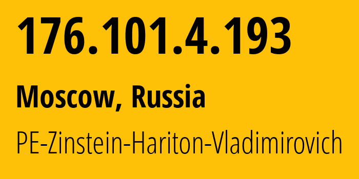 IP address 176.101.4.193 (Moscow, Moscow, Russia) get location, coordinates on map, ISP provider AS43936 PE-Zinstein-Hariton-Vladimirovich // who is provider of ip address 176.101.4.193, whose IP address