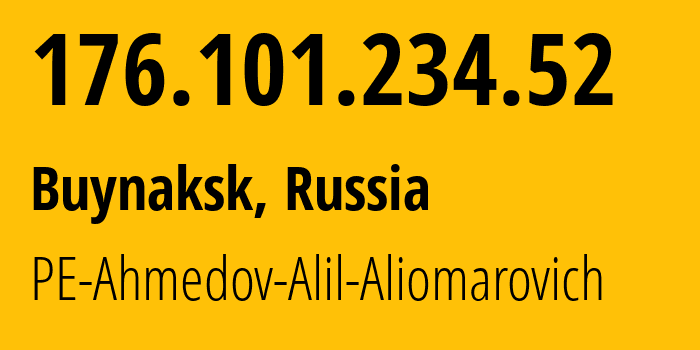 IP address 176.101.234.52 (Buynaksk, Dagestan, Russia) get location, coordinates on map, ISP provider AS57534 PE-Ahmedov-Alil-Aliomarovich // who is provider of ip address 176.101.234.52, whose IP address