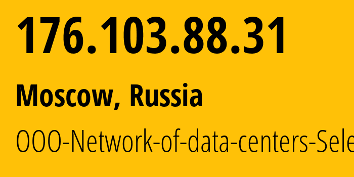 IP address 176.103.88.31 (Moscow, Moscow, Russia) get location, coordinates on map, ISP provider AS49505 JSC-Selectel // who is provider of ip address 176.103.88.31, whose IP address