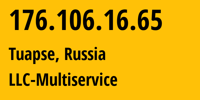 IP-адрес 176.106.16.65 (Туапсе, Краснодарский край, Россия) определить местоположение, координаты на карте, ISP провайдер AS52043 LLC-Multiservice // кто провайдер айпи-адреса 176.106.16.65