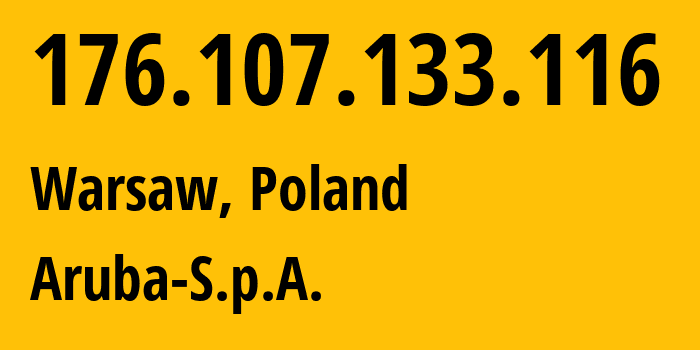 IP address 176.107.133.116 (Warsaw, Mazovia, Poland) get location, coordinates on map, ISP provider AS205727 Aruba-S.p.A. // who is provider of ip address 176.107.133.116, whose IP address