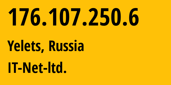 IP-адрес 176.107.250.6 (Елец, Липецкая Область, Россия) определить местоположение, координаты на карте, ISP провайдер AS57798 IT-Net-ltd. // кто провайдер айпи-адреса 176.107.250.6