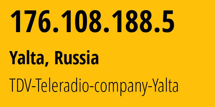 IP-адрес 176.108.188.5 (Ялта, Республика Крым, Россия) определить местоположение, координаты на карте, ISP провайдер AS47939 TDV-Teleradio-company-Yalta // кто провайдер айпи-адреса 176.108.188.5