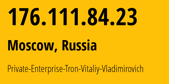 IP-адрес 176.111.84.23 (Москва, Москва, Россия) определить местоположение, координаты на карте, ISP провайдер AS51725 Private-Enterprise-Tron-Vitaliy-Vladimirovich // кто провайдер айпи-адреса 176.111.84.23