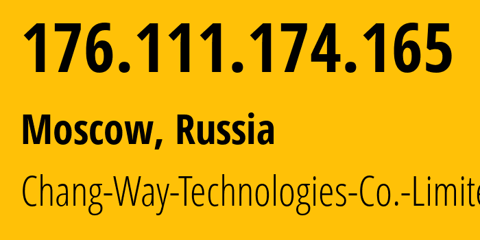 IP address 176.111.174.165 (Moscow, Moscow, Russia) get location, coordinates on map, ISP provider AS57523 Chang-Way-Technologies-Co.-Limited // who is provider of ip address 176.111.174.165, whose IP address