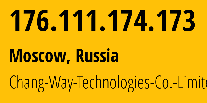 IP-адрес 176.111.174.173 (Москва, Москва, Россия) определить местоположение, координаты на карте, ISP провайдер AS57523 Chang-Way-Technologies-Co.-Limited // кто провайдер айпи-адреса 176.111.174.173