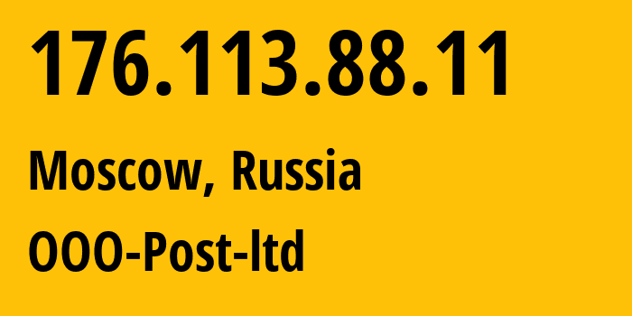 IP address 176.113.88.11 (Moscow, Moscow, Russia) get location, coordinates on map, ISP provider AS12494 OOO-Post-ltd // who is provider of ip address 176.113.88.11, whose IP address