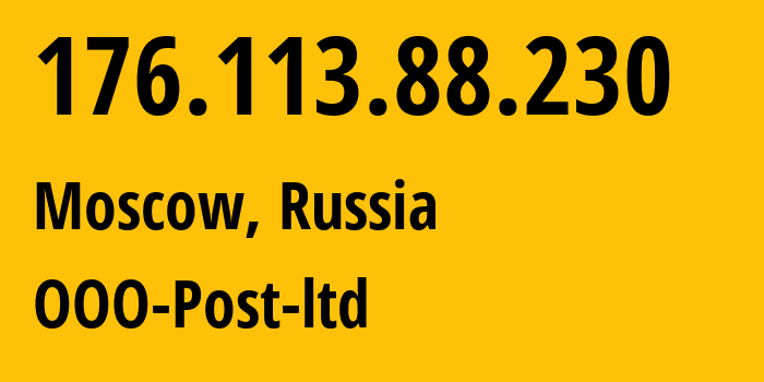 IP address 176.113.88.230 (Moscow, Moscow, Russia) get location, coordinates on map, ISP provider AS12494 OOO-Post-ltd // who is provider of ip address 176.113.88.230, whose IP address