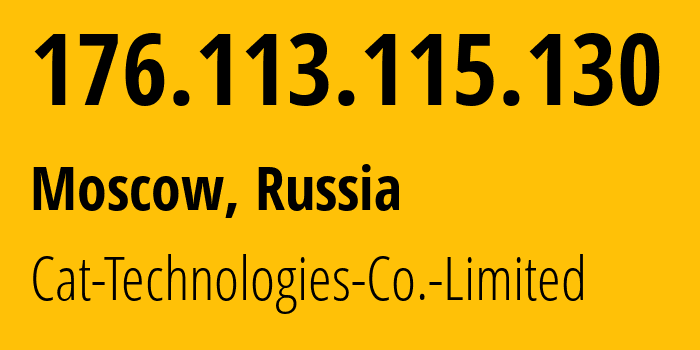 IP-адрес 176.113.115.130 (Москва, Москва, Россия) определить местоположение, координаты на карте, ISP провайдер AS57678 Cat-Technologies-Co.-Limited // кто провайдер айпи-адреса 176.113.115.130