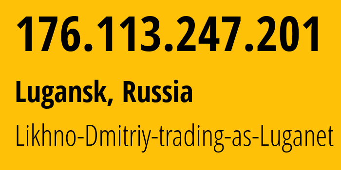 IP address 176.113.247.201 (Lugansk, Novosibirsk Oblast, Russia) get location, coordinates on map, ISP provider AS39728 Likhno-Dmitriy-trading-as-Luganet // who is provider of ip address 176.113.247.201, whose IP address