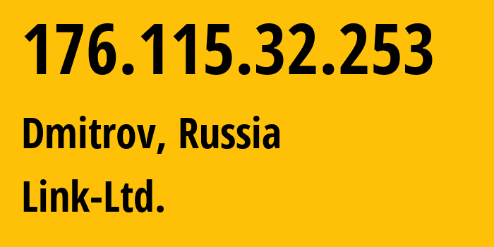 IP-адрес 176.115.32.253 (Дмитров, Московская область, Россия) определить местоположение, координаты на карте, ISP провайдер AS48940 Link-Ltd. // кто провайдер айпи-адреса 176.115.32.253