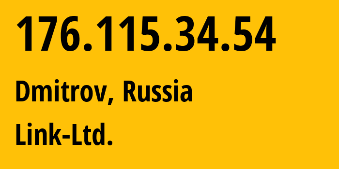 IP address 176.115.34.54 (Dmitrov, Moscow Oblast, Russia) get location, coordinates on map, ISP provider AS48940 Link-Ltd. // who is provider of ip address 176.115.34.54, whose IP address