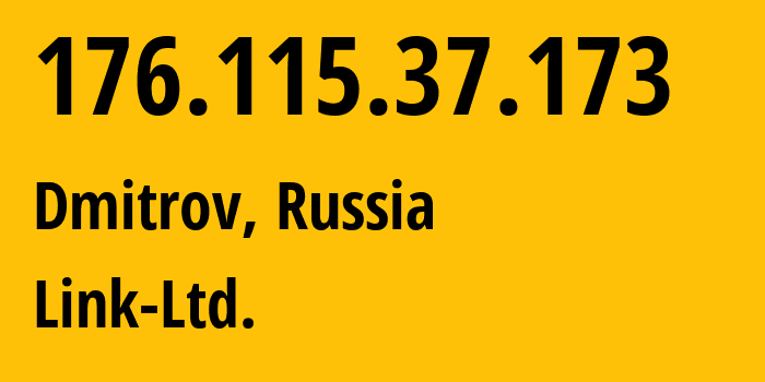 IP address 176.115.37.173 (Dmitrov, Moscow Oblast, Russia) get location, coordinates on map, ISP provider AS48940 Link-Ltd. // who is provider of ip address 176.115.37.173, whose IP address