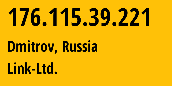 IP address 176.115.39.221 (Dmitrov, Moscow Oblast, Russia) get location, coordinates on map, ISP provider AS48940 Link-Ltd. // who is provider of ip address 176.115.39.221, whose IP address