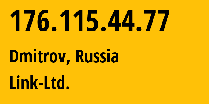 IP-адрес 176.115.44.77 (Дмитров, Московская область, Россия) определить местоположение, координаты на карте, ISP провайдер AS48940 Link-Ltd. // кто провайдер айпи-адреса 176.115.44.77