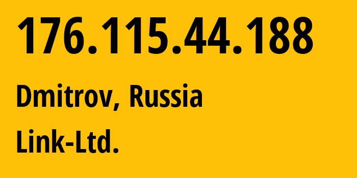 IP address 176.115.44.188 (Dmitrov, Moscow Oblast, Russia) get location, coordinates on map, ISP provider AS48940 Link-Ltd. // who is provider of ip address 176.115.44.188, whose IP address