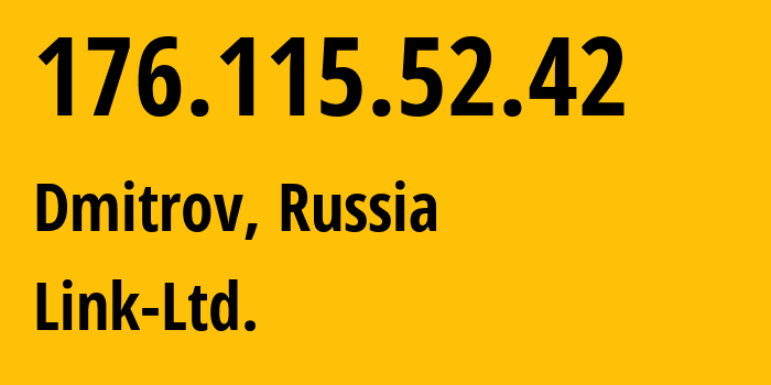 IP-адрес 176.115.52.42 (Дмитров, Московская область, Россия) определить местоположение, координаты на карте, ISP провайдер AS48940 Link-Ltd. // кто провайдер айпи-адреса 176.115.52.42