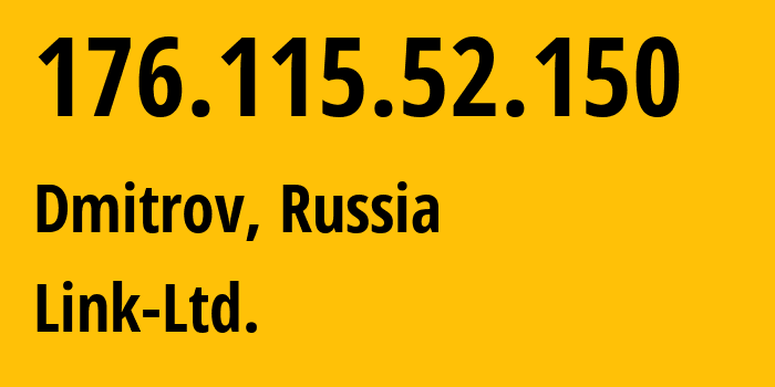 IP-адрес 176.115.52.150 (Дмитров, Московская область, Россия) определить местоположение, координаты на карте, ISP провайдер AS48940 Link-Ltd. // кто провайдер айпи-адреса 176.115.52.150