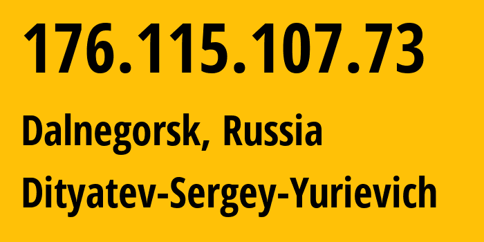 IP-адрес 176.115.107.73 (Дальнегорск, Приморский Край, Россия) определить местоположение, координаты на карте, ISP провайдер AS3168 Dityatev-Sergey-Yurievich // кто провайдер айпи-адреса 176.115.107.73