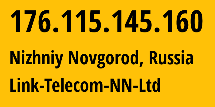 IP address 176.115.145.160 (Nizhniy Novgorod, Nizhny Novgorod Oblast, Russia) get location, coordinates on map, ISP provider AS197275 Link-Telecom-NN-Ltd // who is provider of ip address 176.115.145.160, whose IP address