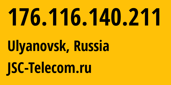 IP address 176.116.140.211 (Ulyanovsk, Ulyanovsk Oblast, Russia) get location, coordinates on map, ISP provider AS50716 JSC-Telecom.ru // who is provider of ip address 176.116.140.211, whose IP address