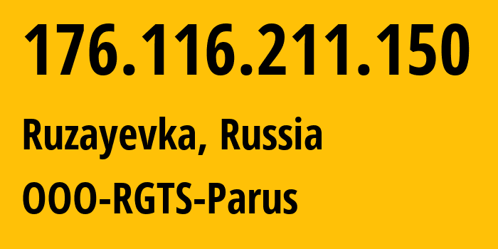 IP-адрес 176.116.211.150 (Рузаевка, Мордовия, Россия) определить местоположение, координаты на карте, ISP провайдер AS58136 OOO-RGTS-Parus // кто провайдер айпи-адреса 176.116.211.150