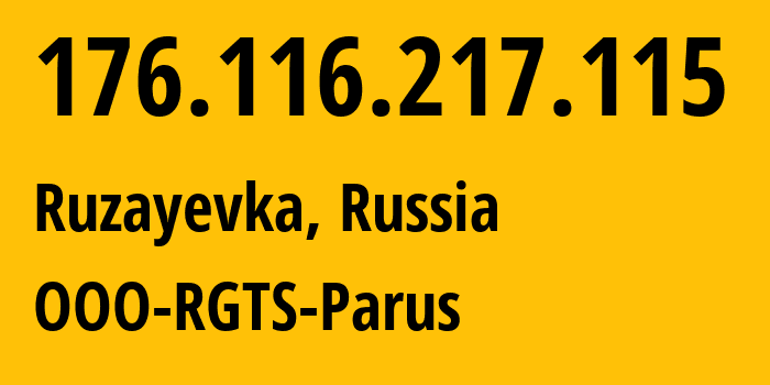 IP-адрес 176.116.217.115 (Рузаевка, Мордовия, Россия) определить местоположение, координаты на карте, ISP провайдер AS58136 OOO-RGTS-Parus // кто провайдер айпи-адреса 176.116.217.115