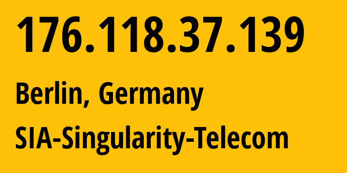 IP-адрес 176.118.37.139 (Берлин, Берлин, Германия) определить местоположение, координаты на карте, ISP провайдер AS209372 SIA-Singularity-Telecom // кто провайдер айпи-адреса 176.118.37.139