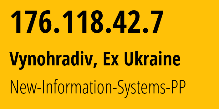 IP-адрес 176.118.42.7 (Виноградов, Закарпатская область, Бывшая Украина) определить местоположение, координаты на карте, ISP провайдер AS41820 New-Information-Systems-PP // кто провайдер айпи-адреса 176.118.42.7