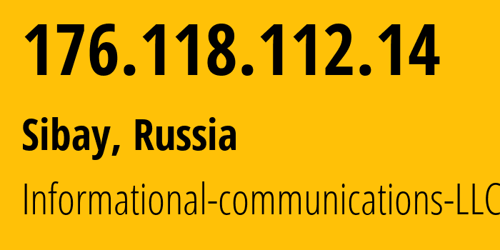 IP address 176.118.112.14 (Sibay, Bashkortostan Republic, Russia) get location, coordinates on map, ISP provider AS51153 Informational-communications-LLC // who is provider of ip address 176.118.112.14, whose IP address