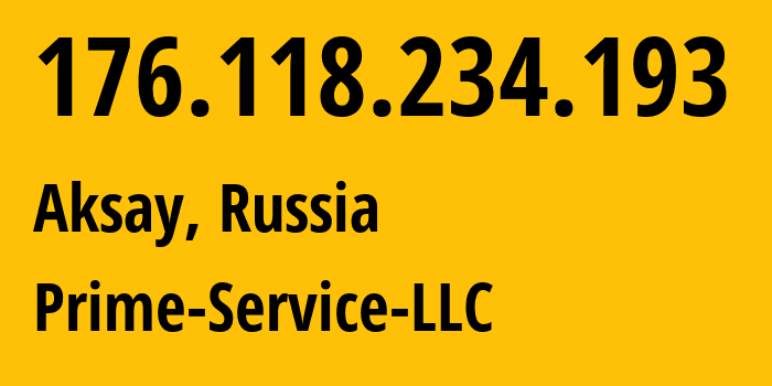 IP address 176.118.234.193 (Aksay, Rostov Oblast, Russia) get location, coordinates on map, ISP provider AS47626 Prime-Service-LLC // who is provider of ip address 176.118.234.193, whose IP address