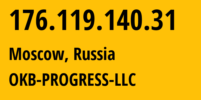 IP address 176.119.140.31 (Moscow, Moscow, Russia) get location, coordinates on map, ISP provider AS39238 OKB-PROGRESS-LLC // who is provider of ip address 176.119.140.31, whose IP address