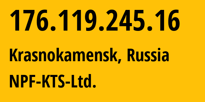 IP address 176.119.245.16 (Krasnokamensk, Transbaikal Territory, Russia) get location, coordinates on map, ISP provider AS58304 NPF-KTS-Ltd. // who is provider of ip address 176.119.245.16, whose IP address