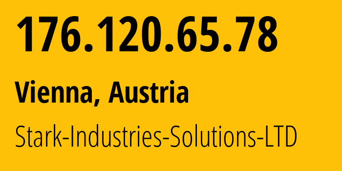 IP-адрес 176.120.65.78 (Вена, Вена, Австрия) определить местоположение, координаты на карте, ISP провайдер AS44477 Stark-Industries-Solutions-LTD // кто провайдер айпи-адреса 176.120.65.78