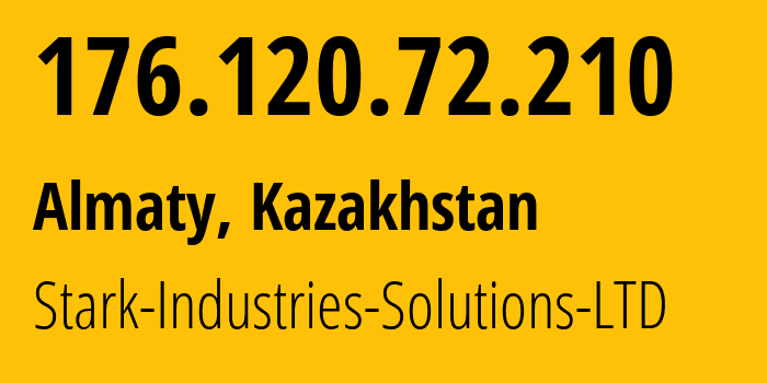 IP address 176.120.72.210 (Almaty, Almaty, Kazakhstan) get location, coordinates on map, ISP provider AS44477 Stark-Industries-Solutions-LTD // who is provider of ip address 176.120.72.210, whose IP address