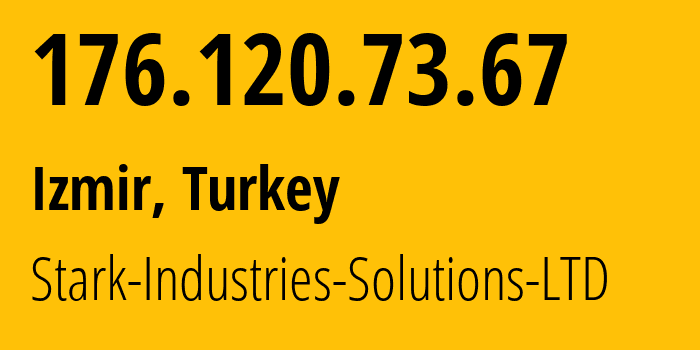 IP address 176.120.73.67 (Izmir, İzmir Province, Turkey) get location, coordinates on map, ISP provider AS44477 Stark-Industries-Solutions-LTD // who is provider of ip address 176.120.73.67, whose IP address