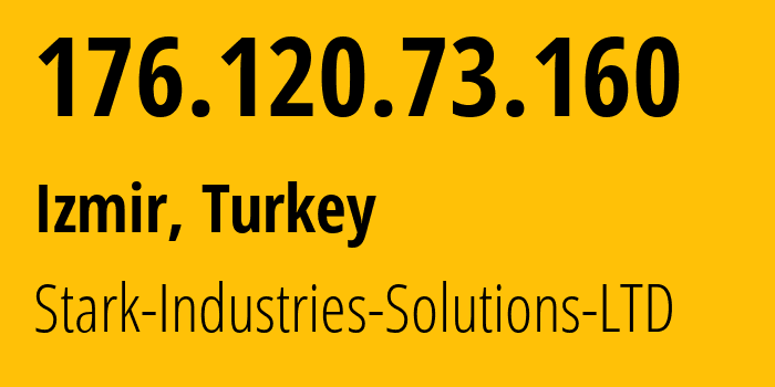 IP address 176.120.73.160 (Izmir, İzmir Province, Turkey) get location, coordinates on map, ISP provider AS44477 Stark-Industries-Solutions-LTD // who is provider of ip address 176.120.73.160, whose IP address