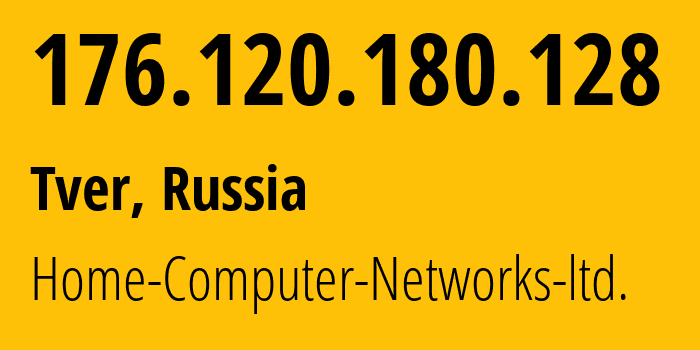 IP-адрес 176.120.180.128 (Тверь, Тверская Область, Россия) определить местоположение, координаты на карте, ISP провайдер AS51669 Home-Computer-Networks-ltd. // кто провайдер айпи-адреса 176.120.180.128