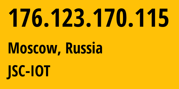 IP address 176.123.170.115 (Moscow, Moscow, Russia) get location, coordinates on map, ISP provider AS29182 JSC-IOT // who is provider of ip address 176.123.170.115, whose IP address