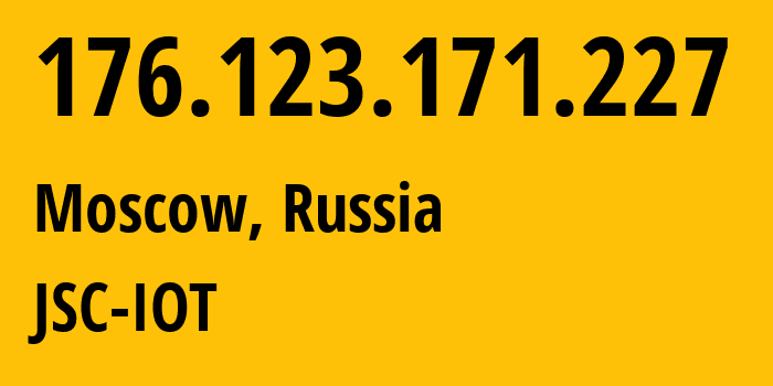 IP-адрес 176.123.171.227 (Москва, Москва, Россия) определить местоположение, координаты на карте, ISP провайдер AS29182 JSC-IOT // кто провайдер айпи-адреса 176.123.171.227