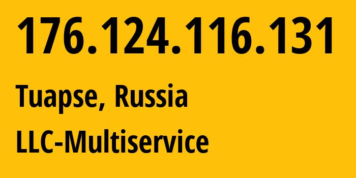 IP address 176.124.116.131 (Tuapse, Krasnodar Krai, Russia) get location, coordinates on map, ISP provider AS52043 LLC-Multiservice // who is provider of ip address 176.124.116.131, whose IP address