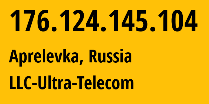 IP address 176.124.145.104 (Aprelevka, Moscow Oblast, Russia) get location, coordinates on map, ISP provider AS59665 LLC-Ultra-Telecom // who is provider of ip address 176.124.145.104, whose IP address